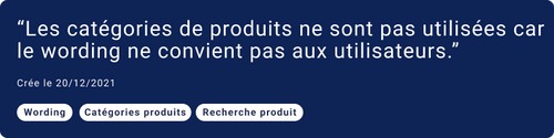 Les catégories de produits ne sont pas utilisées car le wording ne convient pas aux utilisateurs.