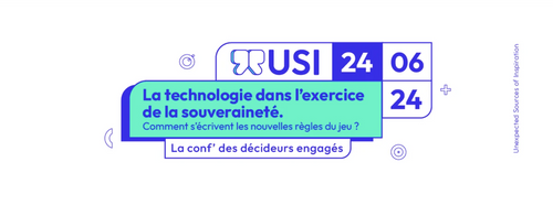 USI 24 juin 2024
La technologie dans l'exercice de la souveraineté
Comment s'écrivent les nouvelles règles du jeu ?
La Conf' des décideurs engagés