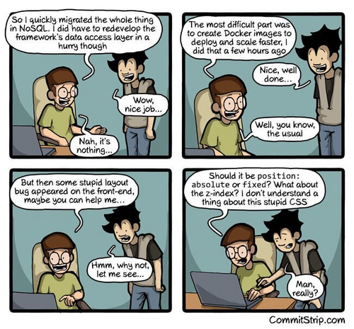 illustration issue du blog commitstrip.com où un développeur refont toute une architecture complexe sans difficulté mais se retrouve démuni pour faire du CSS